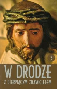 Okładka książki W drodze z cierpiącym Zbawicielem. Tom III