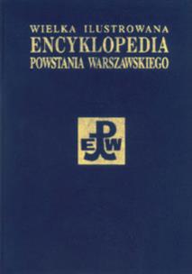 Wielka ilustrowana encyklopedia powstania warszawskiego. Suplement. Autor: praca zbiorowa. Multiszop.pl Okładka książki Wielka ilustrowana encyklopedia powstania warszawskiego. Suplement