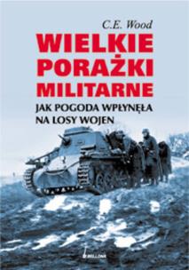 Okładka książki Wielkie porażki militarne