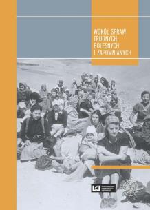 Okładka książki Wokół spraw trudnych, bolesnych i zapomnianych