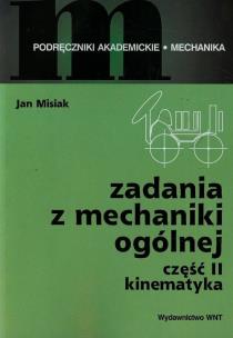 Okładka książki Zadania z mechaniki ogólnej Część 2 Kinematyka