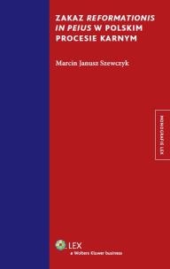 Okładka książki Zakaz reformationis in peius w polskim procesie karnym