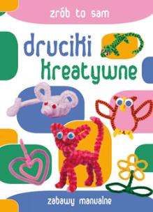 Okładka książki Zrób to sam. Druciki kreatywne. Zabawy manualne.