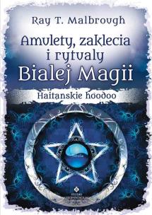 Okładka książki Amulety zaklęcia i rytuały białej magii
