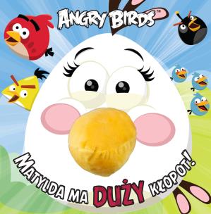 Okładka książki Angry Birds. Matylda ma duży kłopot!