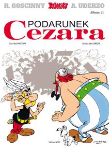 Okładka książki Asteriks. Album 21 Podarunek Cezara