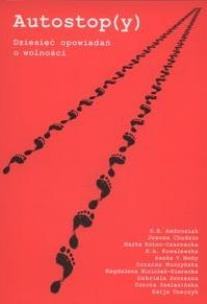 Okładka książki Autostop(y). Dziesięć opowiadań o wolności