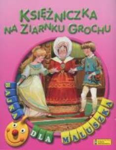 Okładka książki Bajka dla maluszka - Księżniczka na ziarnku grochu