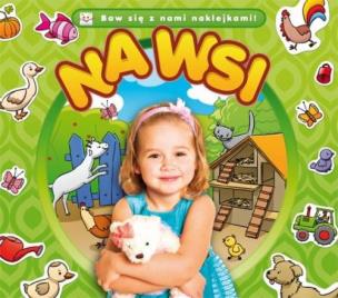 Okładka książki Baw się z nami naklejkami. Na wsi