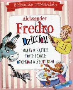 Okładka książki Biblioteczka przedszkolaka Aleksander Fredro dzieciom Małpa w kąpieli Paweł i Gaweł Osiołkowi w żłoby dano