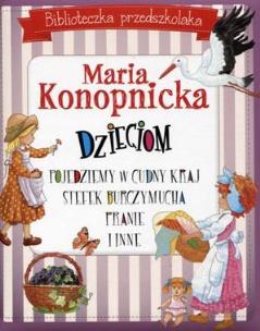 Okładka książki Biblioteczka przedszkolaka Maria Konopnicka dzieciom Pojedziemy w cudny kraj Stefek Burczymucha Pranie i inne