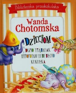 Okładka książki Biblioteczka przedszkolaka Wanda Chotomska dzieciom