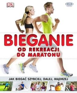Okładka książki Bieganie od rekreacji do maratonu