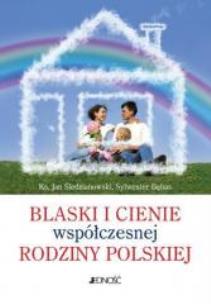 Okładka książki Blaski i cienie współczesnej rodziny polskiej