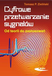 Okładka książki Cyfrowe przetwarzanie sygnałów. Od teorii ...