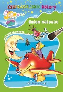 Okładka książki Czarodziejskie kolory. Umiem malować