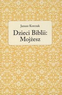 Okładka książki Dzieci Biblii: Mojżesz