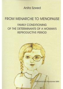 Okładka książki From menarche to menopause - family conditioning of the determinants of a woman’s reproductive period