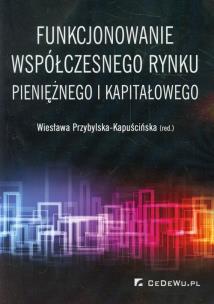 Okładka książki Funkcjonowanie współczesnego rynku pieniężnego...