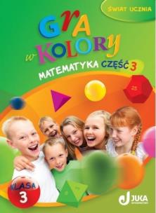 Okładka książki Gra w kolory kl. 3 Matematyka cz.3 JUKA