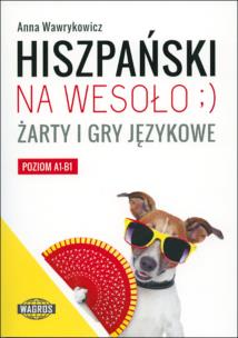 Okładka książki Hiszpański na wesoło ;) Żarty i gry językowe