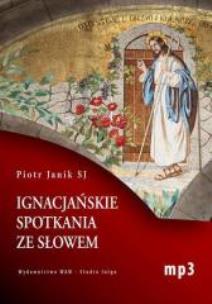 Okładka książki Ignacjańskie spotkania ze słowem mp3 - Audiobook