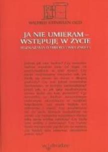Okładka książki Ja nie umieram - wstępuję w życie