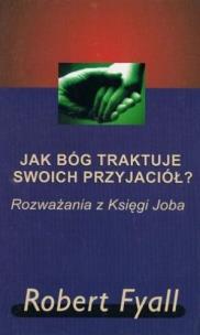 Okładka książki Jak Bóg traktuje swoich przyjaciół?