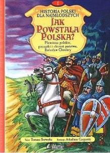 Okładka książki Jak powstała Polska?