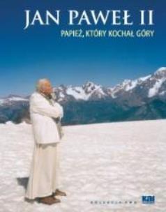 Okładka książki Jan Paweł II. Papież, który kochał góry