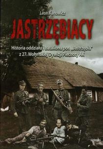Okładka książki Jastrzębiacy. Historia oddziału i batalionu...