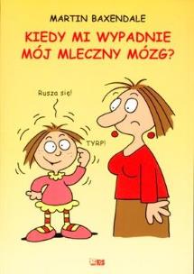 Okładka książki Kiedy mi wypadnie mój mleczny mózg