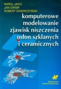 Okładka książki Komputerowe modelowanie zjawisk niszczenia...