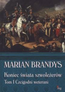 Okładka książki Koniec świata szwoleżerów. Tom 1.