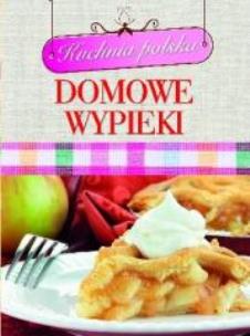 Okładka książki Kuchnia polska. Domowe wypieki