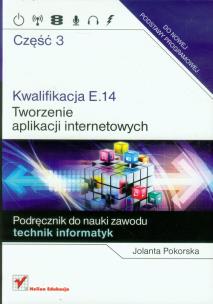 Okładka książki Kwalifikacja E.14.Tworzenie aplikacji..cz.3