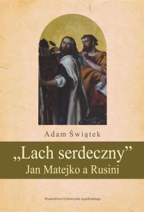 Okładka książki Lach serdeczny. Jan Matejko a Rusini