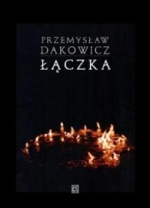 Okładka książki Łączka - Przemysław Dakowicz