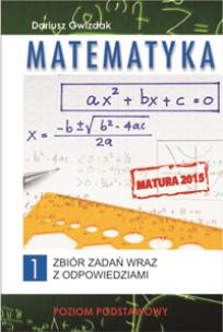 Okładka książki Matematyka T.1 Matura 2015 zb. zadań wraz z odp.