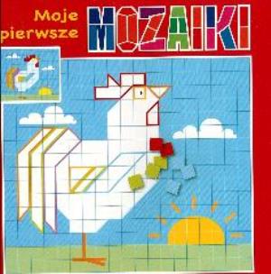 Okładka książki Moje pierwsze mozaiki - kogut