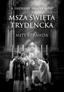 Okładka książki Msza św. Trydencka. Mity i prawda