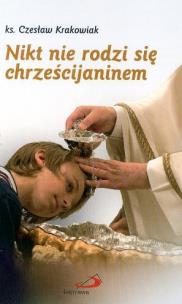 Okładka książki Nikt nie rodzi się chrześcijaninem