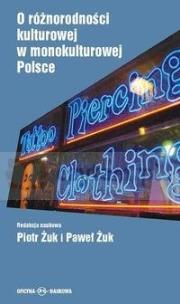 Okładka książki O różnorodności kulturowej w monokulturowej Polsce