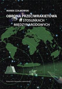 Okładka książki Obrona przeciwrakietowa w stosunkach międzynarod.