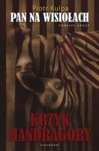 Okładka książki Pan na Wisiołach. Krzyk mandragory