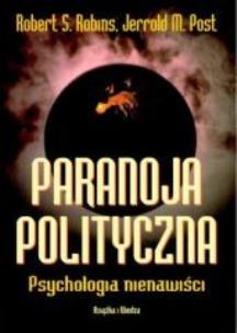 Okładka książki Paranoja polityczna. Psychologia nienawiści