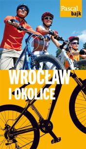 Okładka książki Pascal bajk. Wrocław i okolice na rowerze
