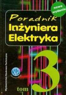 Okładka książki Poradnik inżyniera elektryka Tom 3