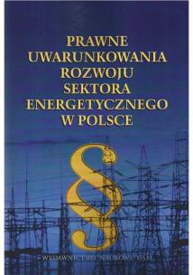 Okładka książki Prawne uwarunkowania rozwoju sektora energetycznego w Polsce