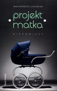 Okładka książki Projekt: Matka BR